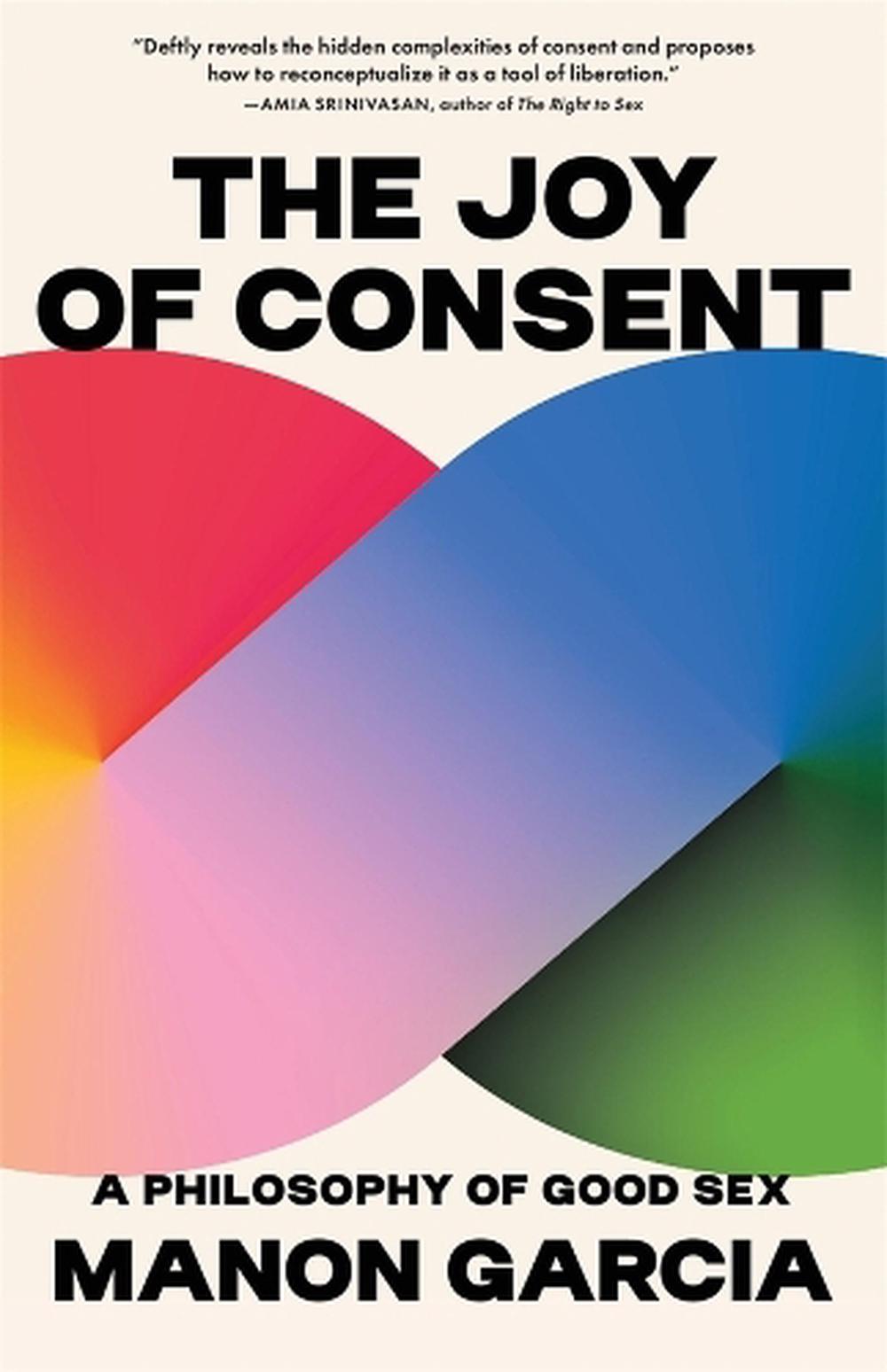 The Joy of Consent, 9780674301528