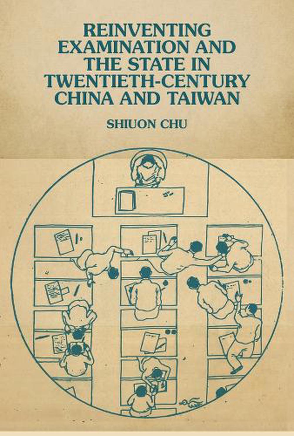 Reinventing Examination and the State in Twentieth-Century China and Taiwan, 9780674302570