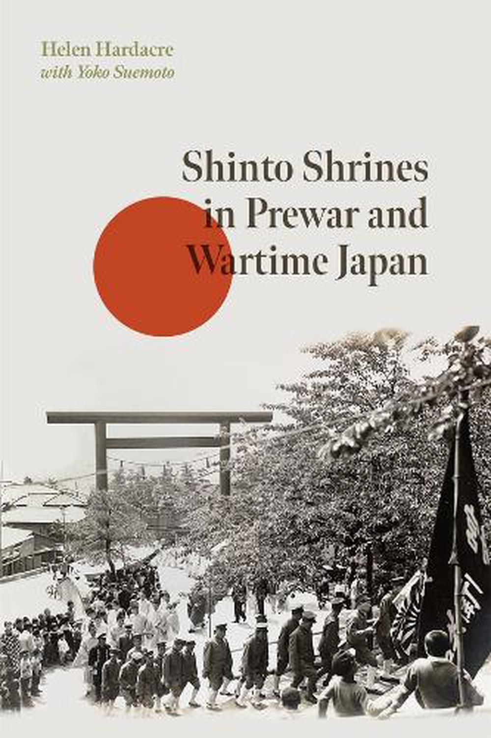 Shinto Shrines in Prewar and Wartime Japan, 9780674302594