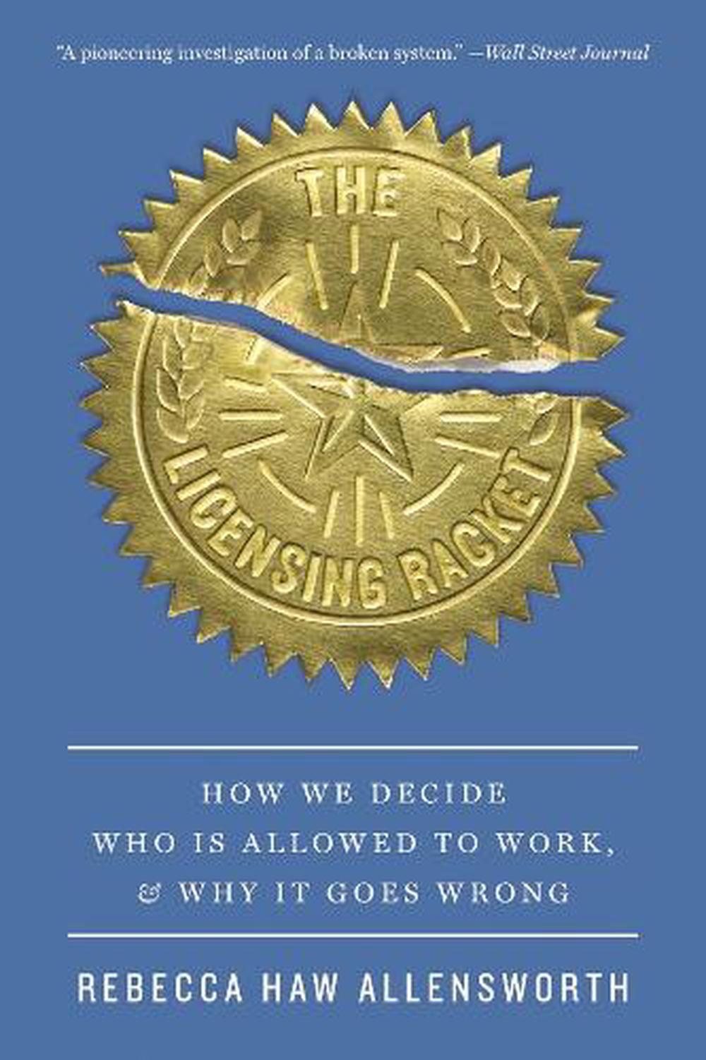 The Licensing Racket by Rebecca Haw Allensworth - ISBN: 9780674306103