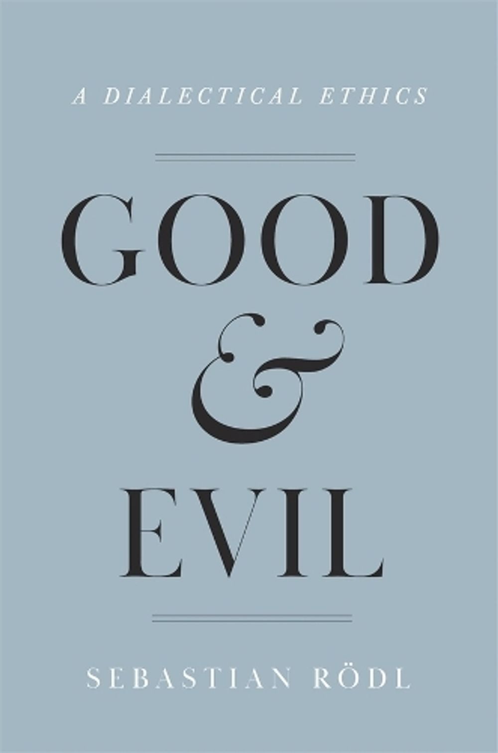 Good and Evil by Sebastian Rödl - ISBN: 9780674306813
