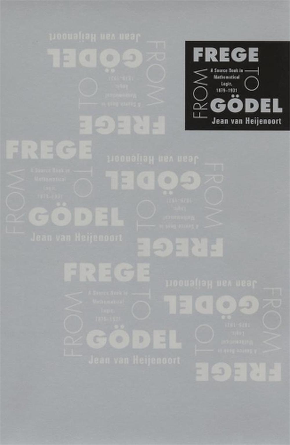 From Frege to Gödel by Jean van Heijenoort - ISBN: 9780674324497
