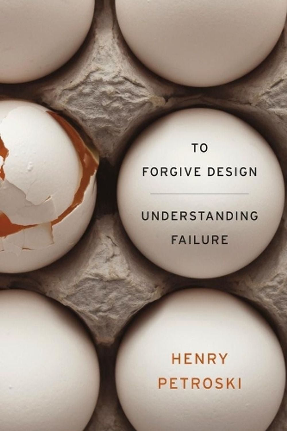 To Forgive Design by Henry Petroski - ISBN: 9780674416826