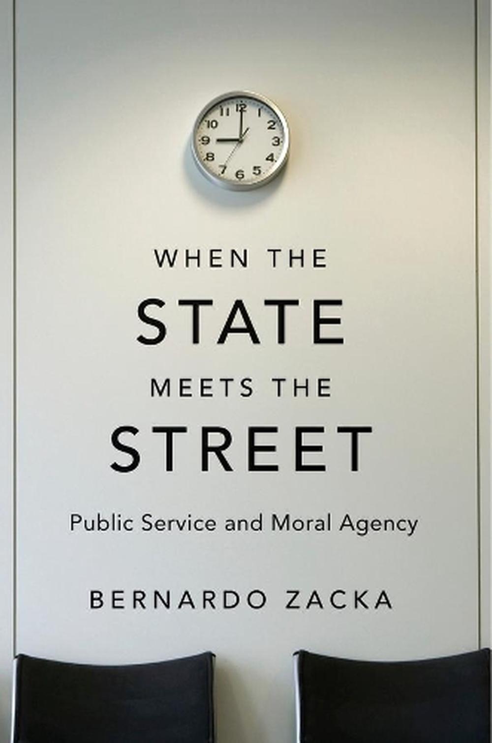 When the State Meets the Street by Bernardo Zacka - ISBN: 9780674545540