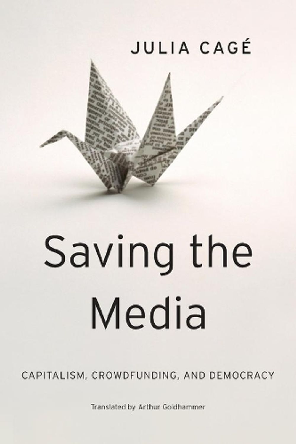 Saving the Media by Julia Cagé - ISBN: 9780674659759