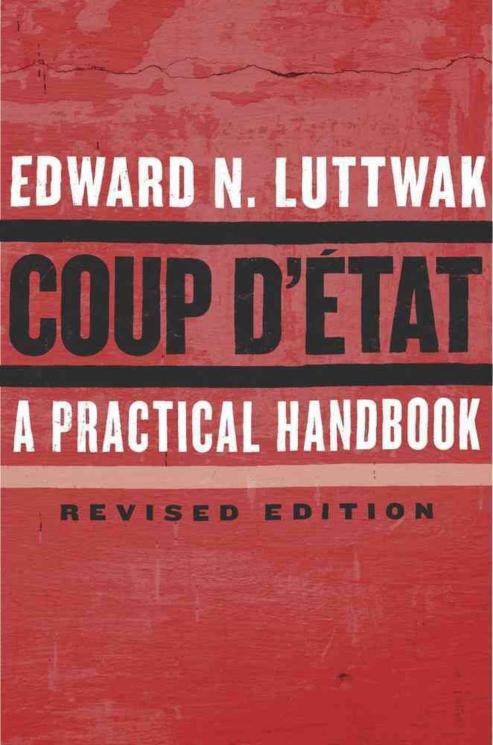 Coup d'État, 2nd Edition by Edward N. Luttwak - ISBN: 9780674737266