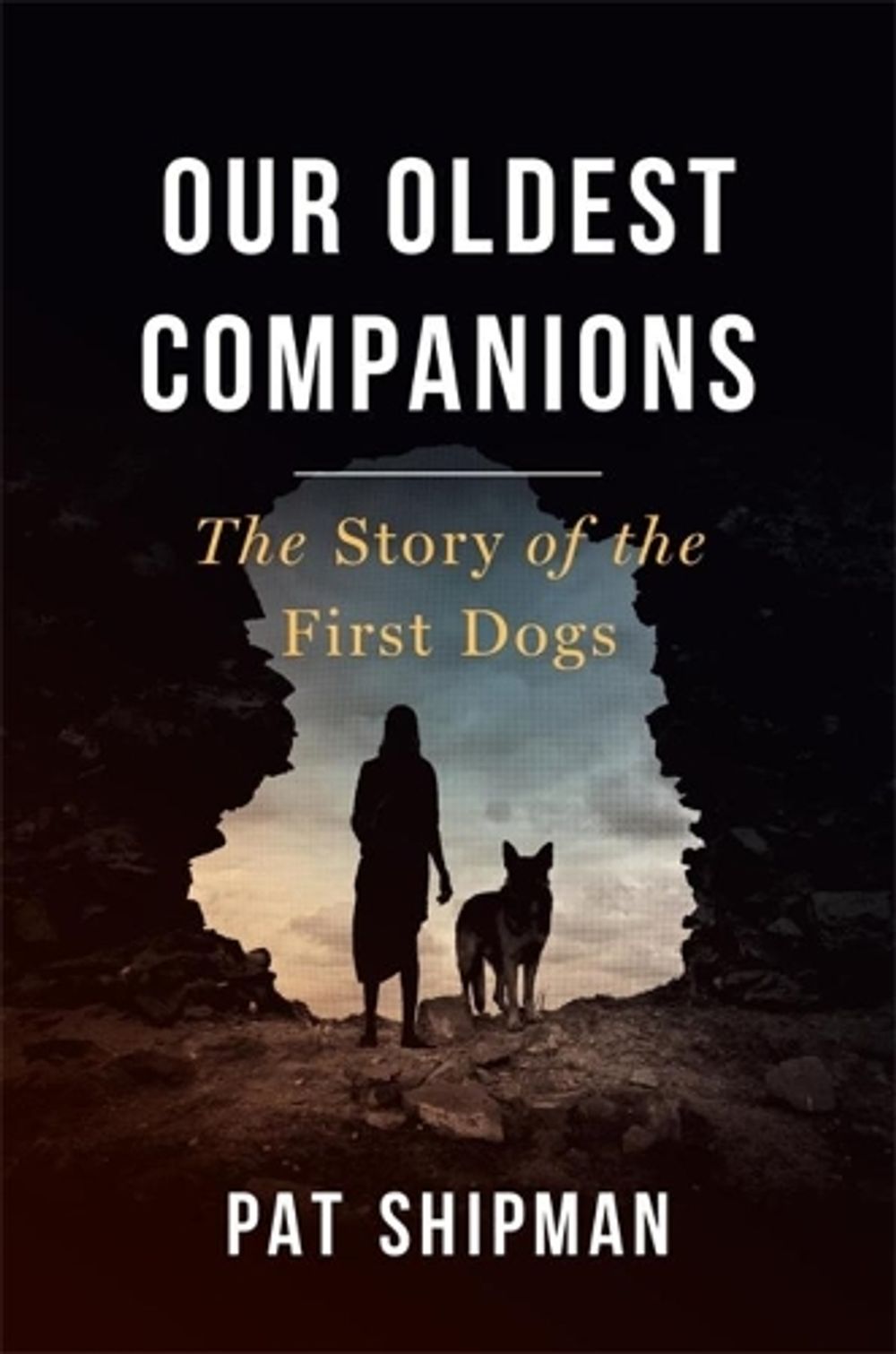Our Oldest Companions by Pat Shipman - ISBN: 9780674971936