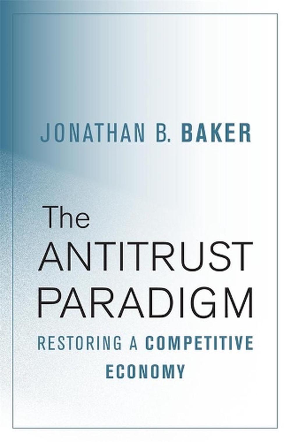 The Antitrust Paradigm, 9780674975781