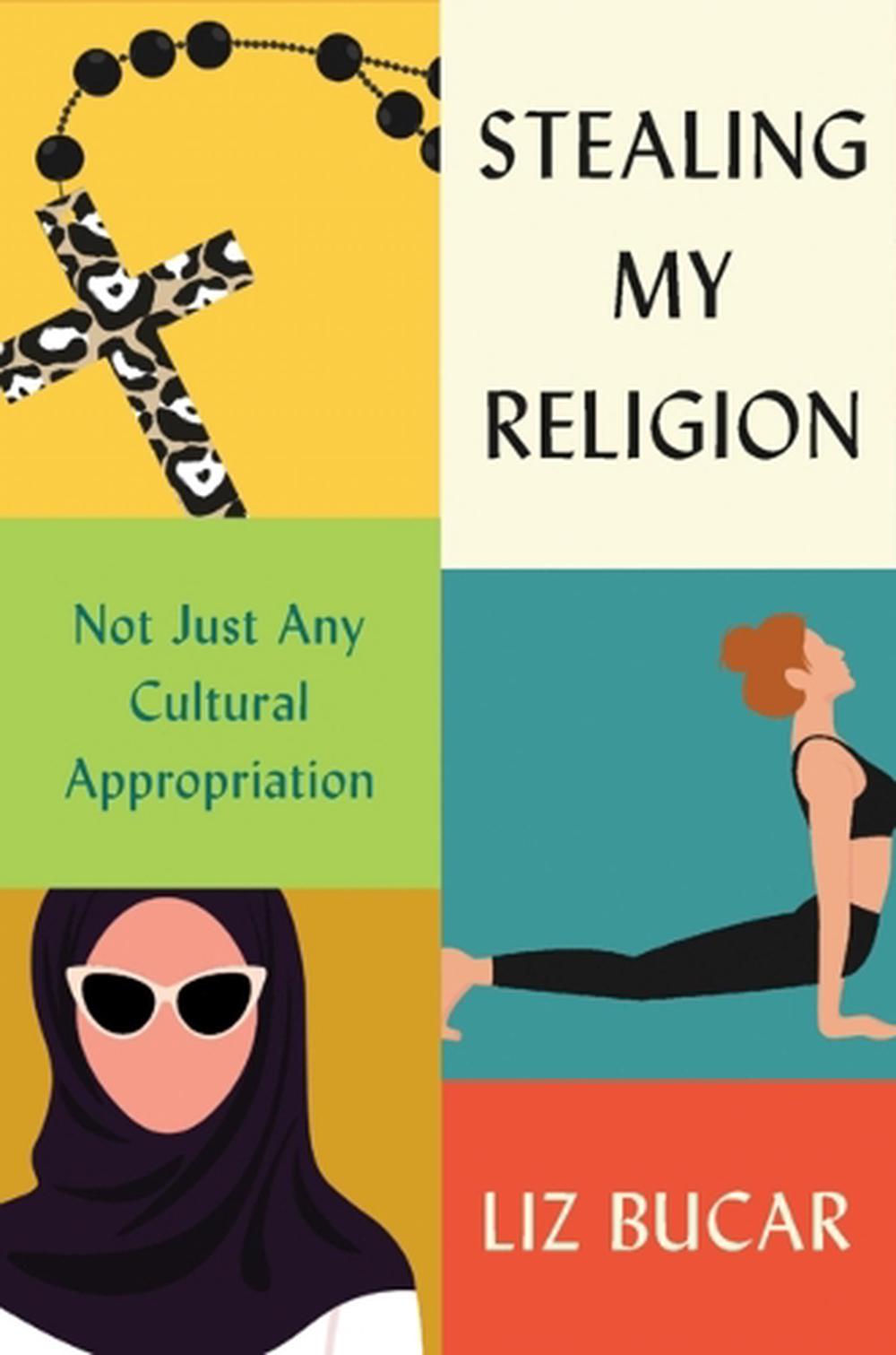 Stealing My Religion By Liz Bucar, Hardcover, 9780674987036 | Buy ...