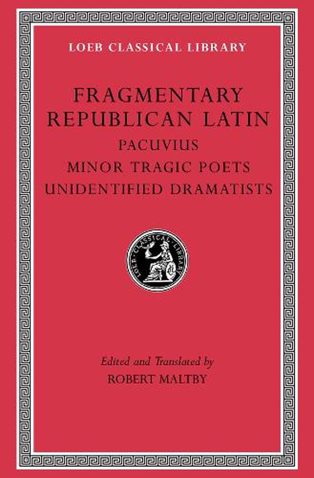 Fragmentary Republican Latin, Volume VII, 9780674997738