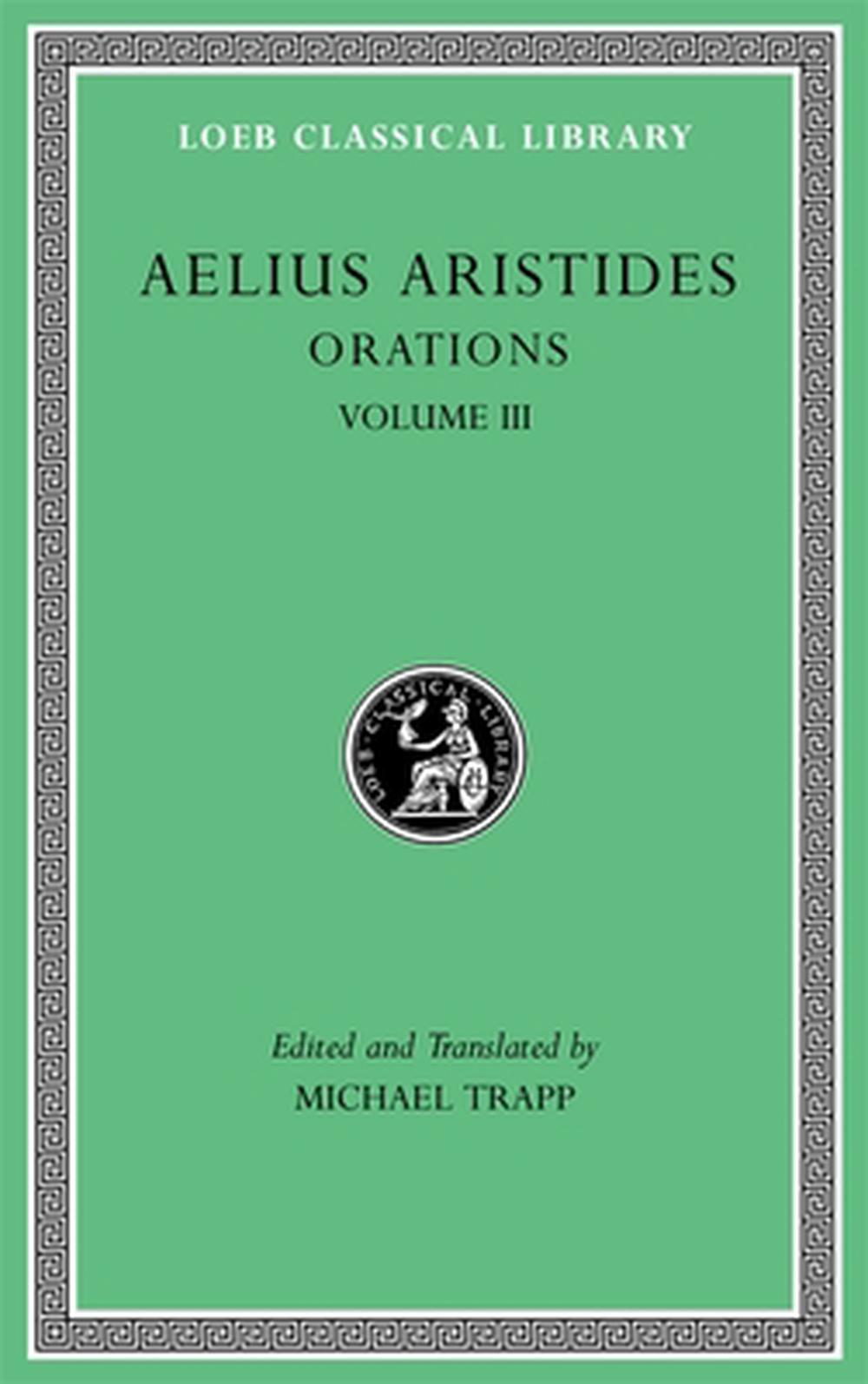 Orations, Volume III, 9780674997806