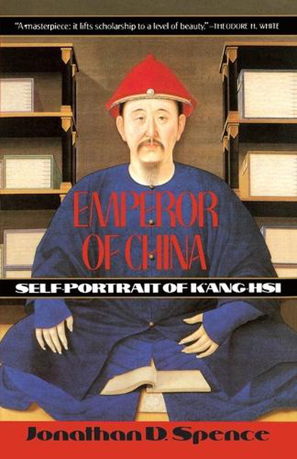 Emperor of China: Self-portrait of K'ang-Hsi by Jonathan D. Spence - ISBN: 9780679720744