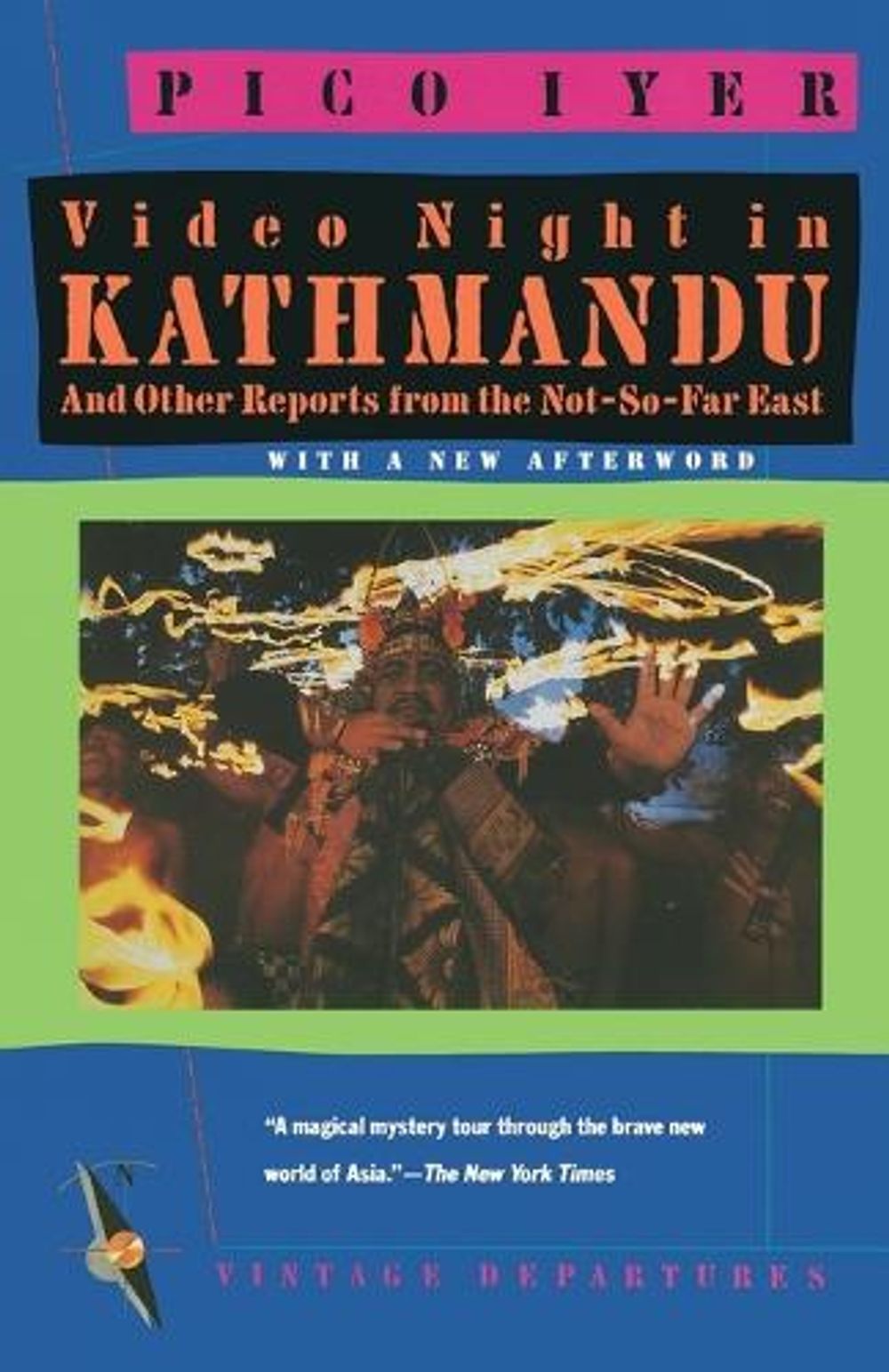 Video Night in Kathmandu by Pico Iyer - ISBN: 9780679722168