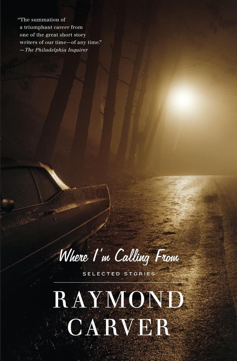 Where I'm Calling From by Raymond Carver - ISBN: 9780679722311
