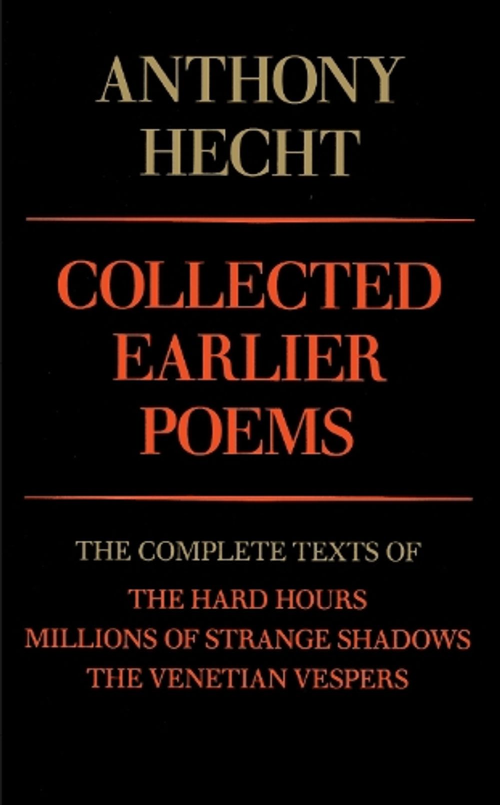 Collected Earlier Poems of Anthony Hecht by Anthony Hecht - ISBN: 9780679733577