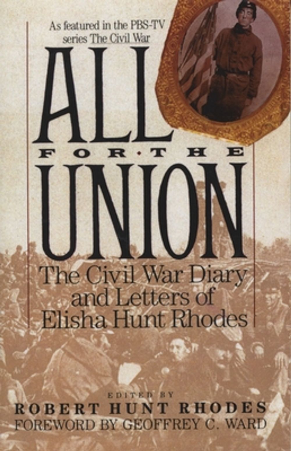 All for the Union: The Civil War Diary & Letters of Elisha Hunt Rhodes by Robert Hunt Rhodes - ISBN: 9780679738282