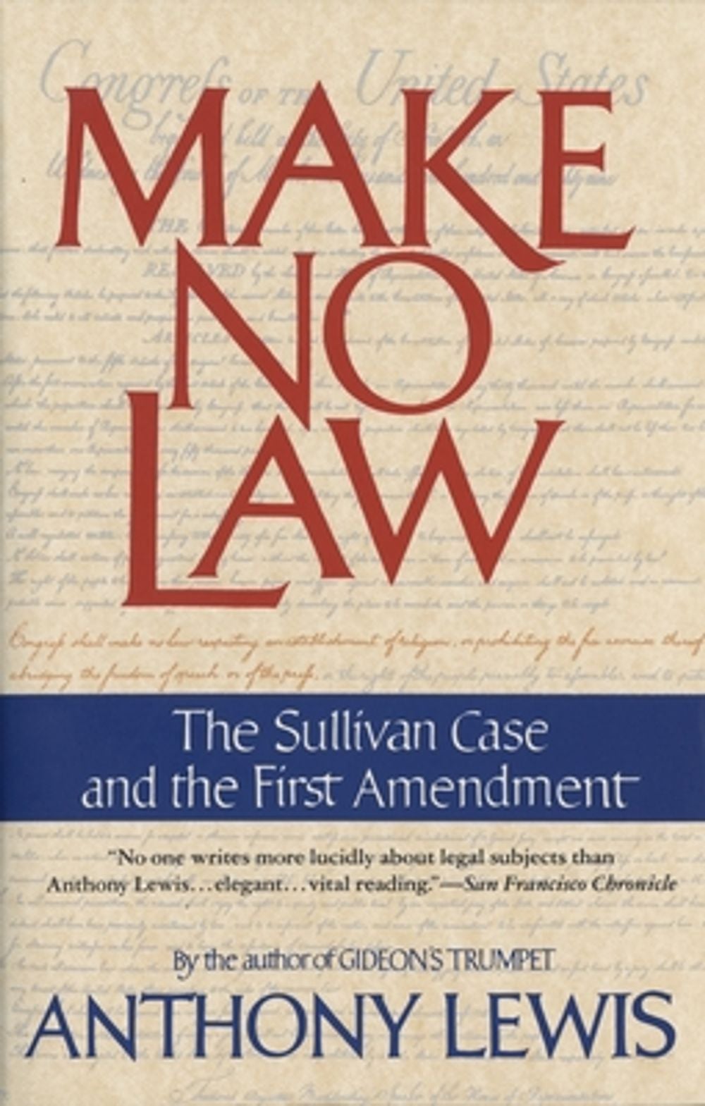 Make No Law: The Sullivan Case and the First Amendment by Anthony Lewis - ISBN: 9780679739395