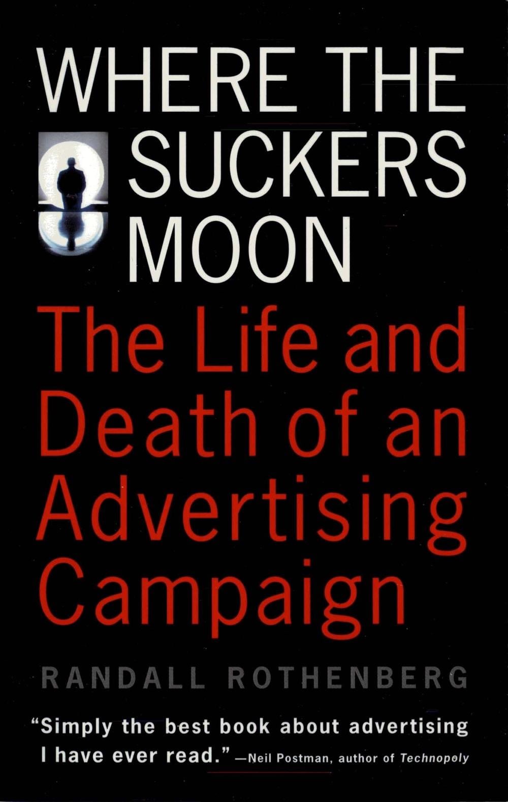 Where the Suckers Moon by Randall Rothenberg - ISBN: 9780679740421
