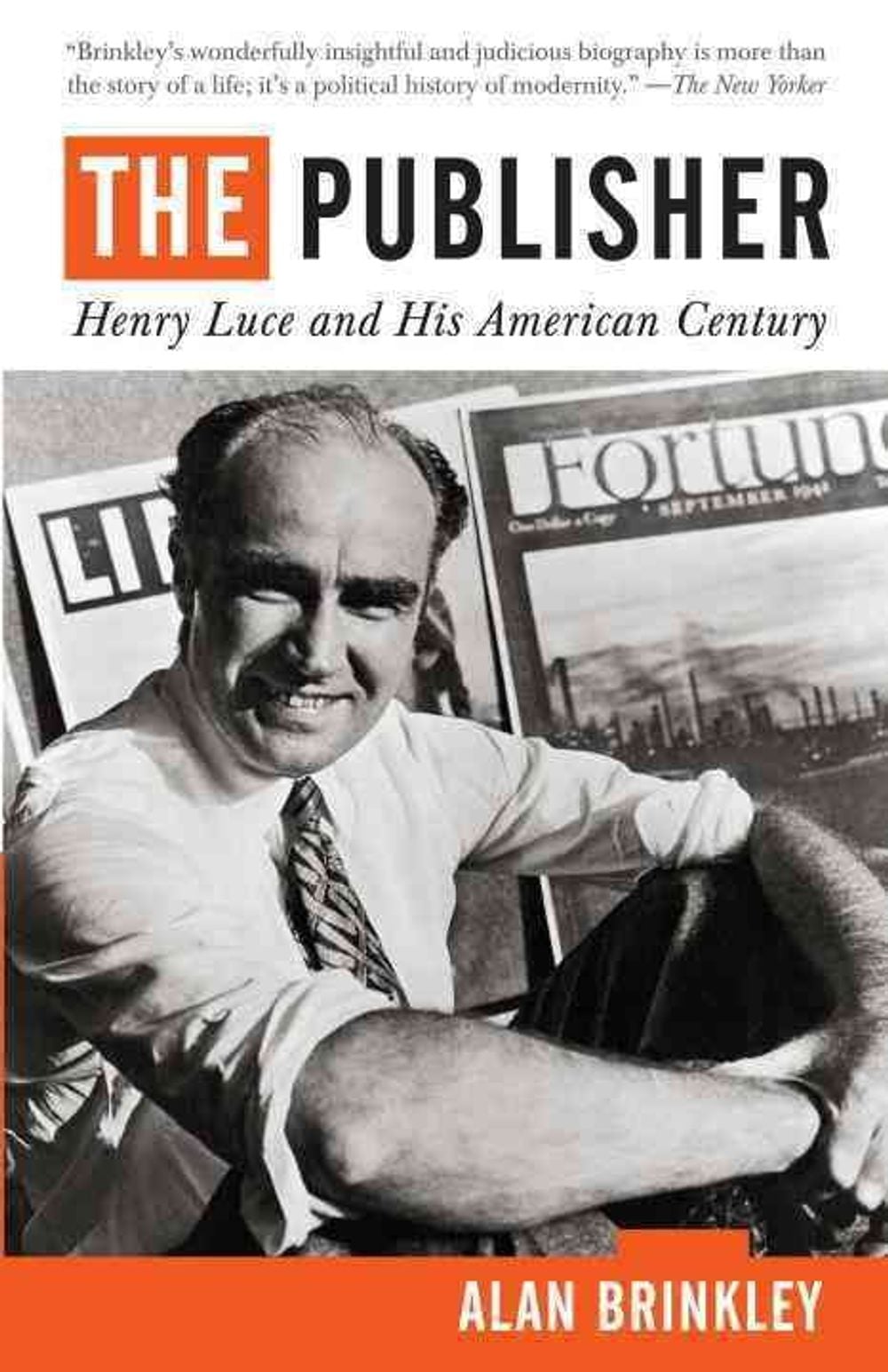 The Publisher: Henry Luce and His American Century by Alan Brinkley - ISBN: 9780679741541