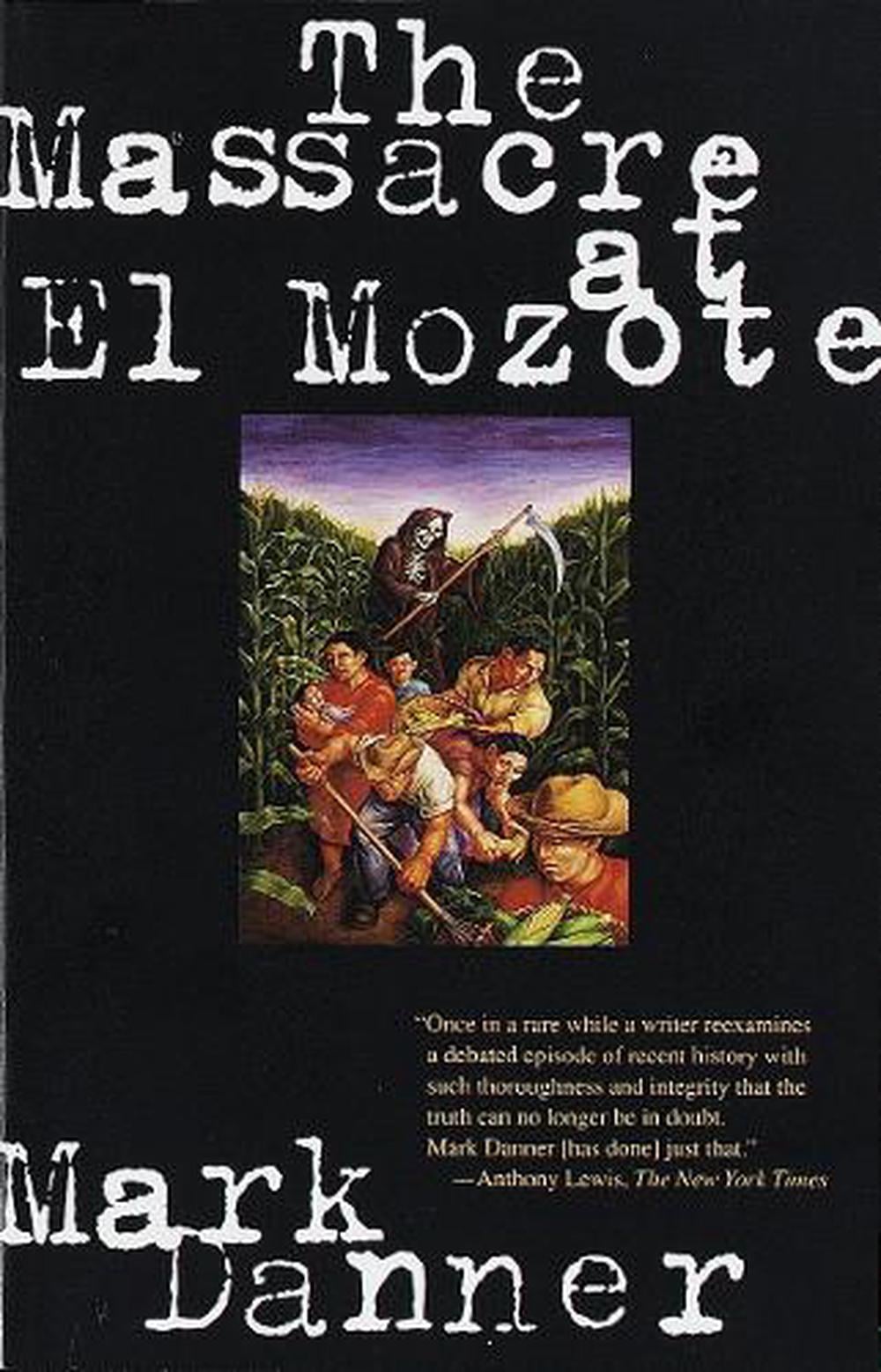 The Massacre at El Mozote by Mark Danner - ISBN: 9780679755258