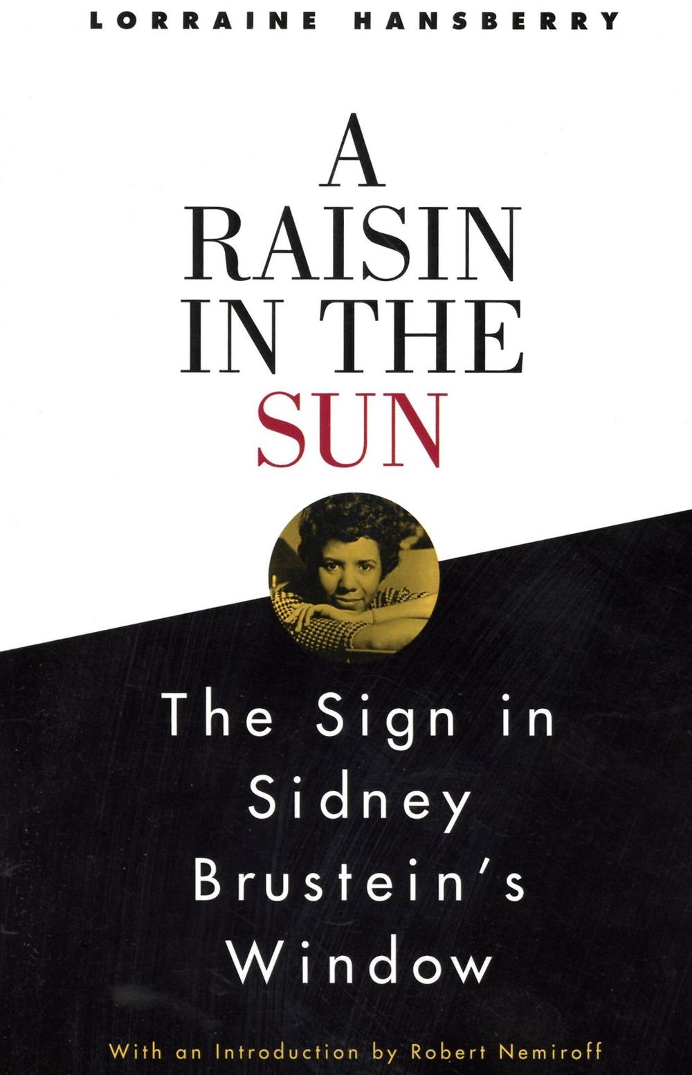 a character analysis of the novel a raisin in the sun by lorraine hansberry A raisin in the sun by lorraine hansberry: analysis of for those who have never heard or seen a raisin in the sun her character brings both pride and. a character analysis of the novel a raisin in the sun by lorraine hansberry A raisin in the sun by lorraine hansberry: analysis of for those who have never heard or seen a raisin in the sun her character brings both pride and.