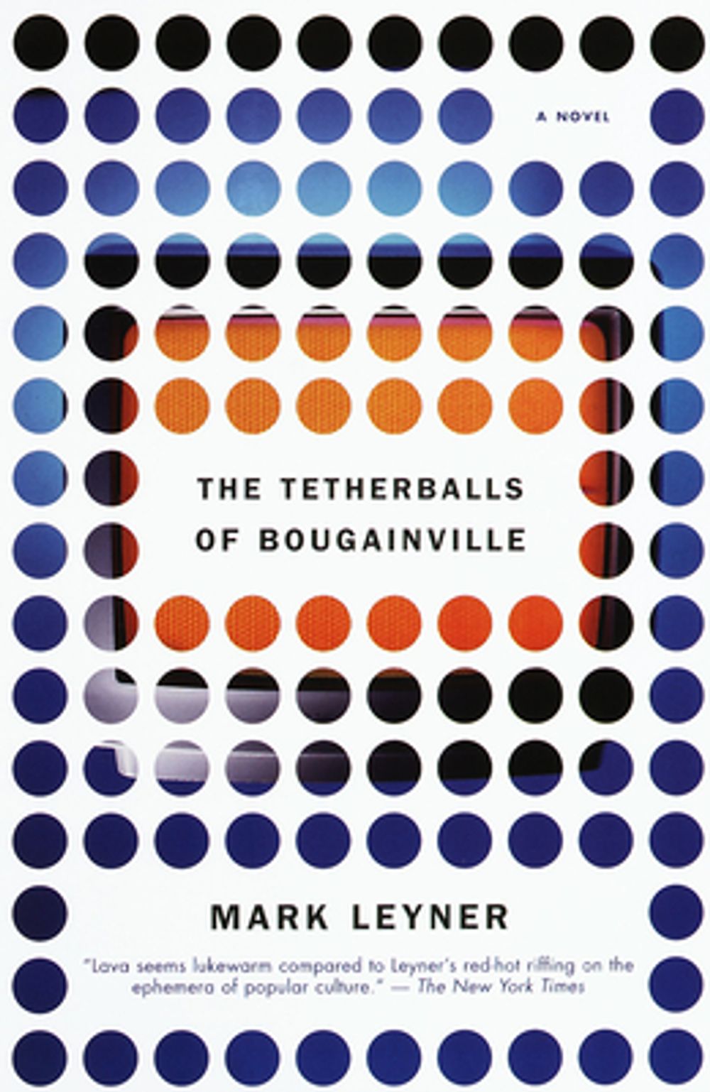 The Tetherballs of Bougainville by Mark Leyner - ISBN: 9780679763499