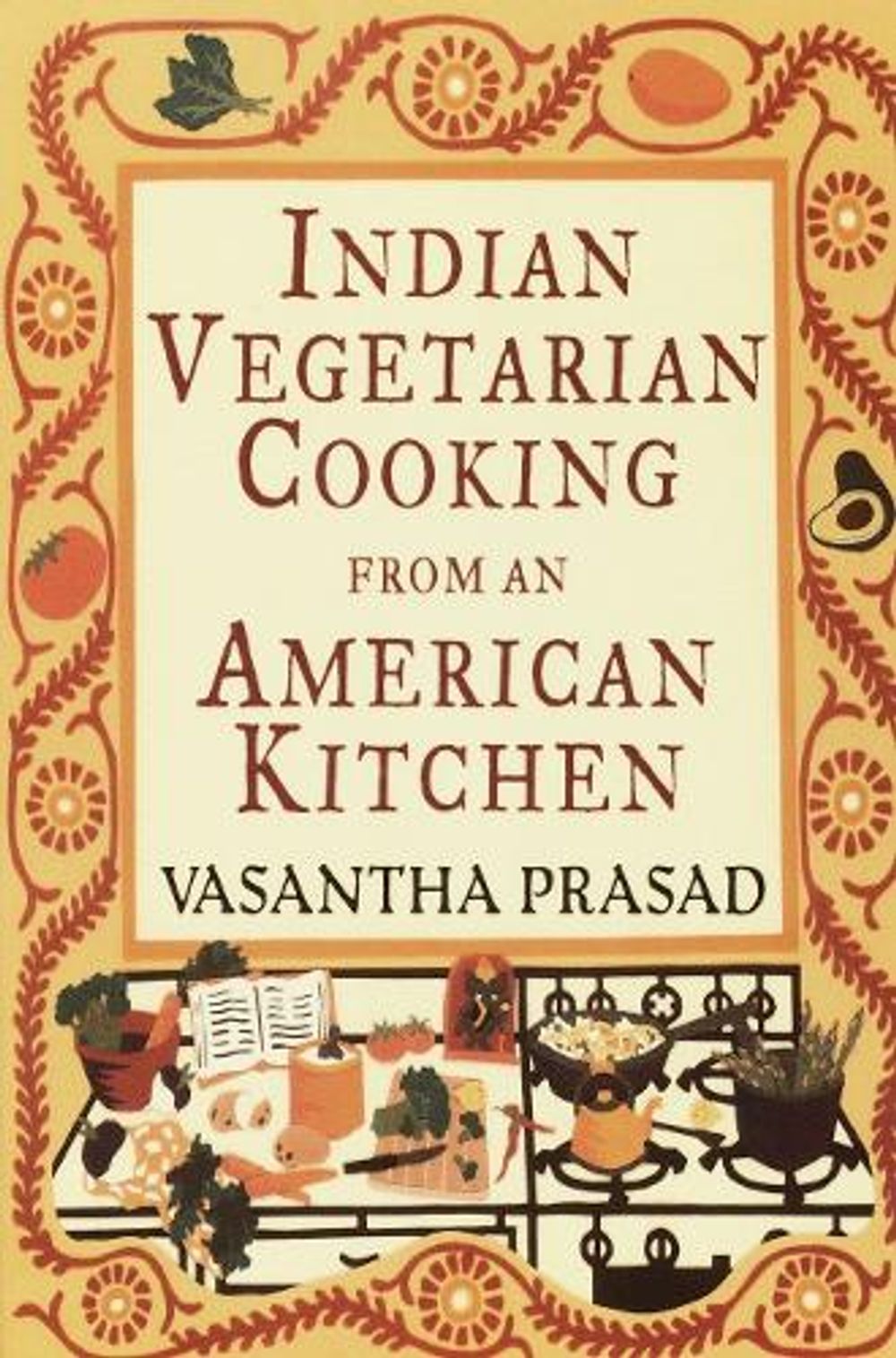 Indian Vegetarian Cooking from an American Kitchen by Vasantha Prasad - ISBN: 9780679764380