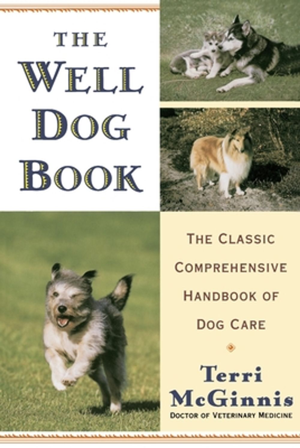 The Well Dog Book: The Classic Comprehensive Handbook of Dog Care by Terri McGinnis - ISBN: 9780679770015
