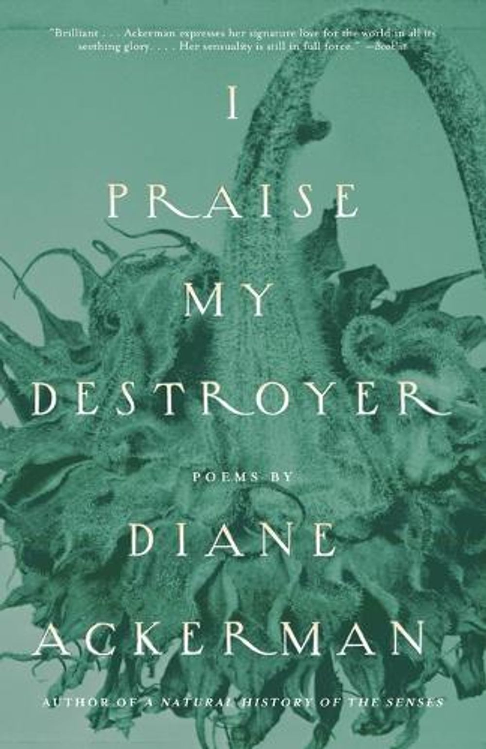 I Praise My Destroyer by Diane Ackerman - ISBN: 9780679771340