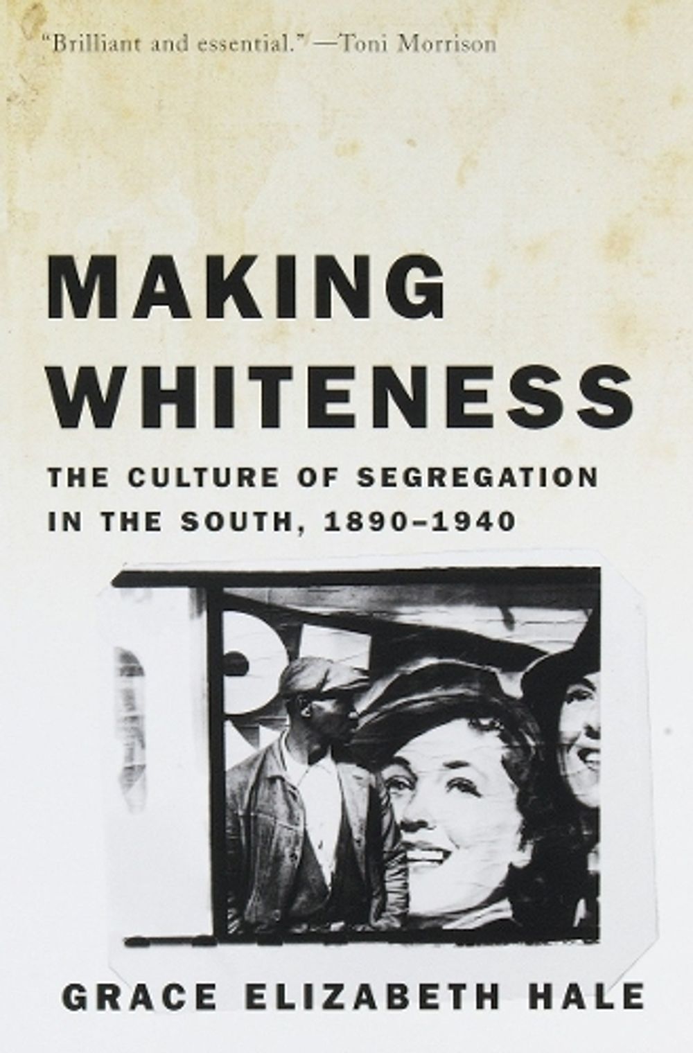 Making Whiteness by Grace Elizabeth Hale - ISBN: 9780679776208