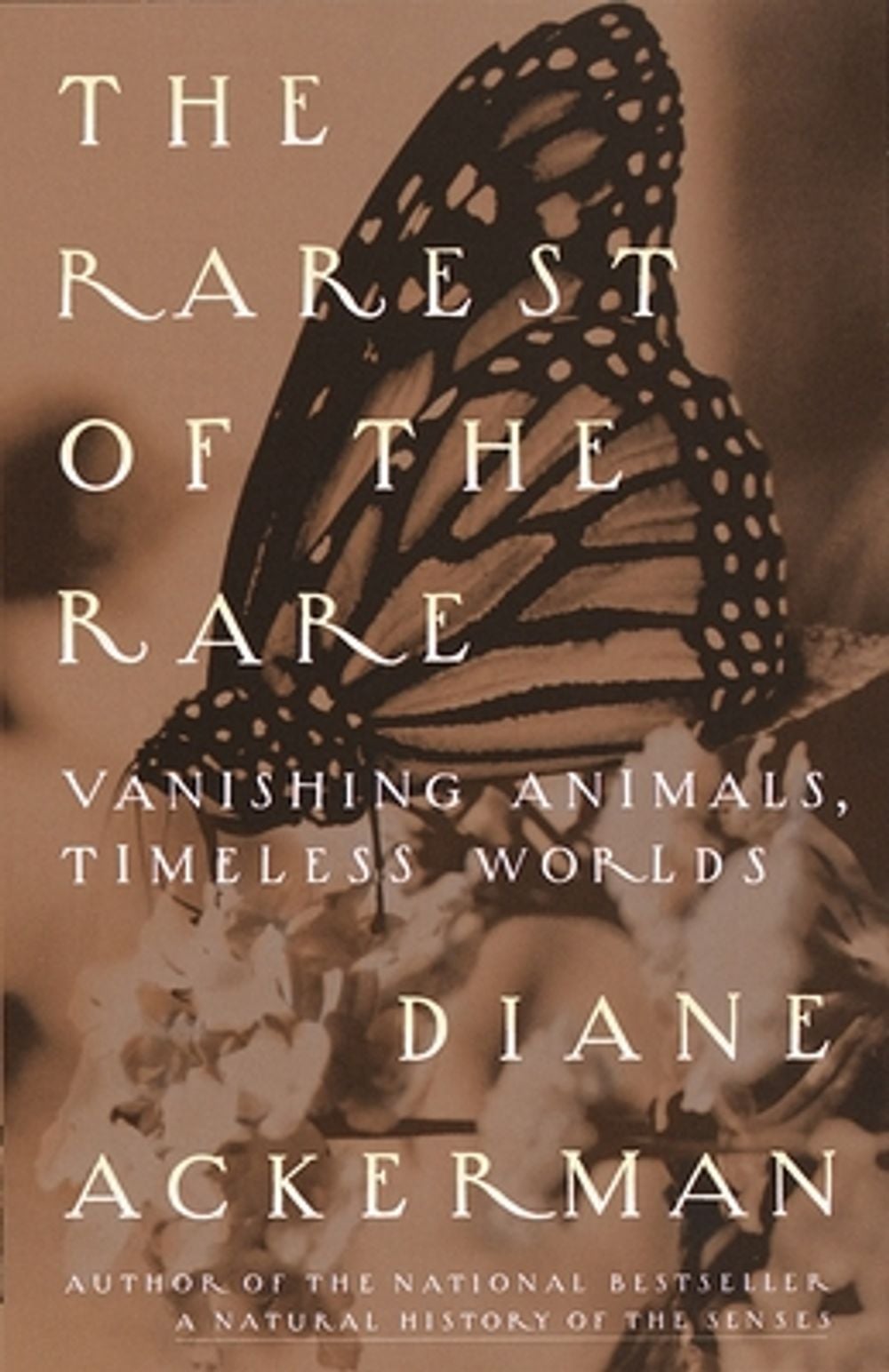 The Rarest of the Rare: Vanishing Animals, Timeless Worlds by Diane Ackerman - ISBN: 9780679776239