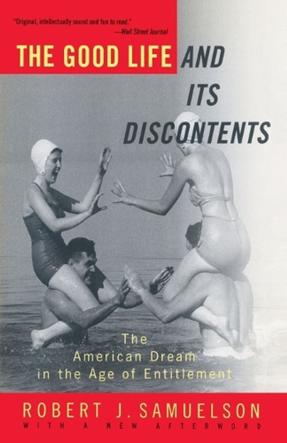 The Good Life and Its Discontents by Robert J. Samuelson - ISBN: 9780679781523