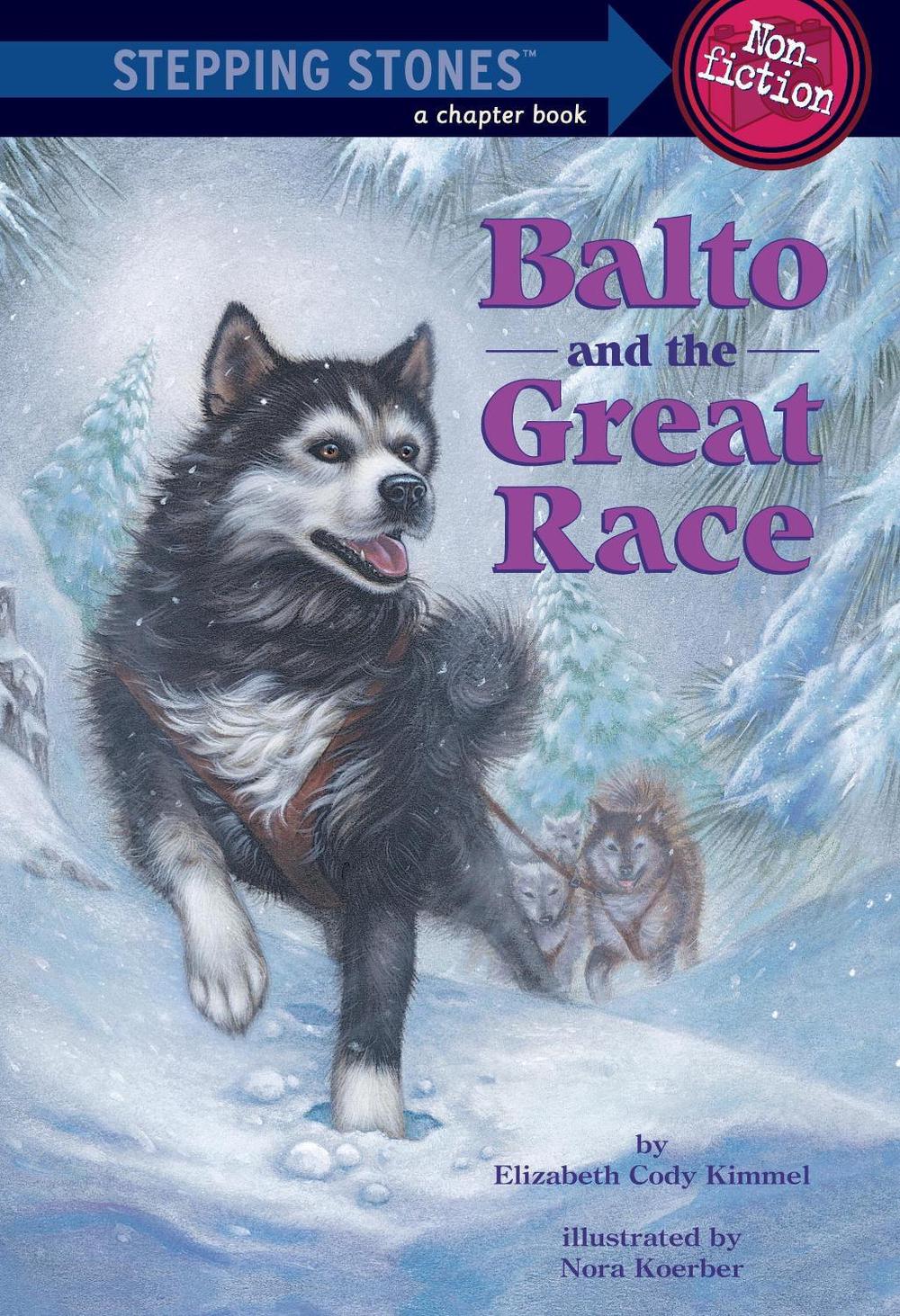 Balto and the Great Race (Totally True Adventures) by Elizabeth Cody Kimmel - ISBN: 9780679891987