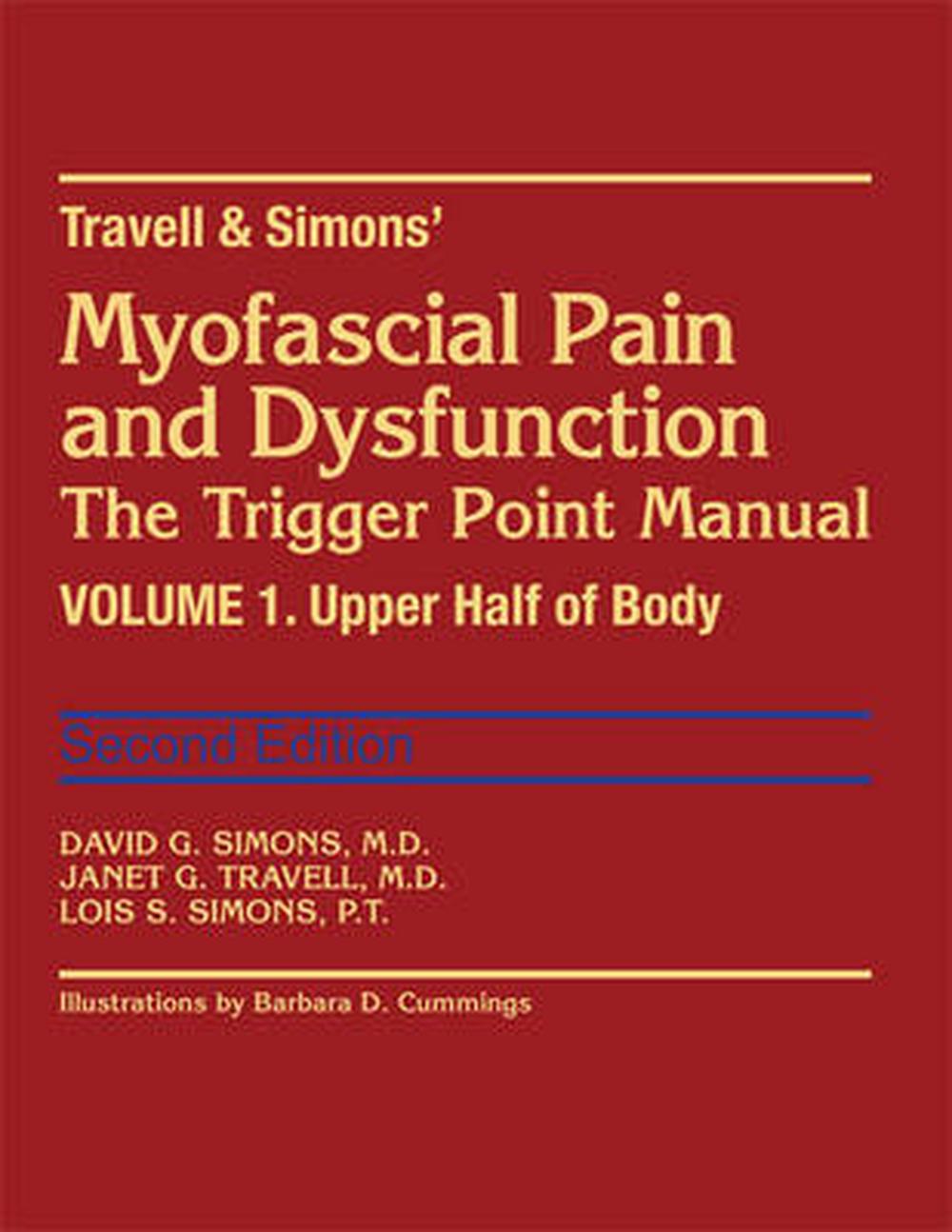Travell & Simons' Myofascial Pain and Dysfunction: The Trigger Point Manual:  Volume 1: Upper Half of Body by David G. Simons, Hardcover, 9780683083637 |  Buy ...