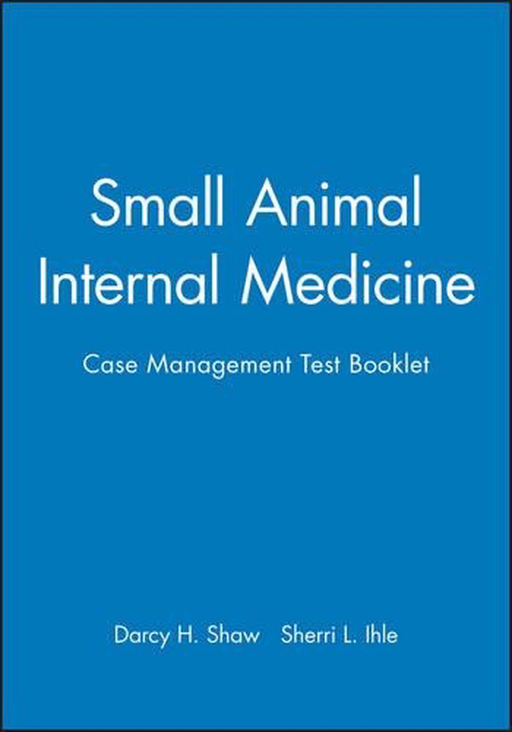 Small Animal Internal Medicine Case Management Test Booklet by Darcy