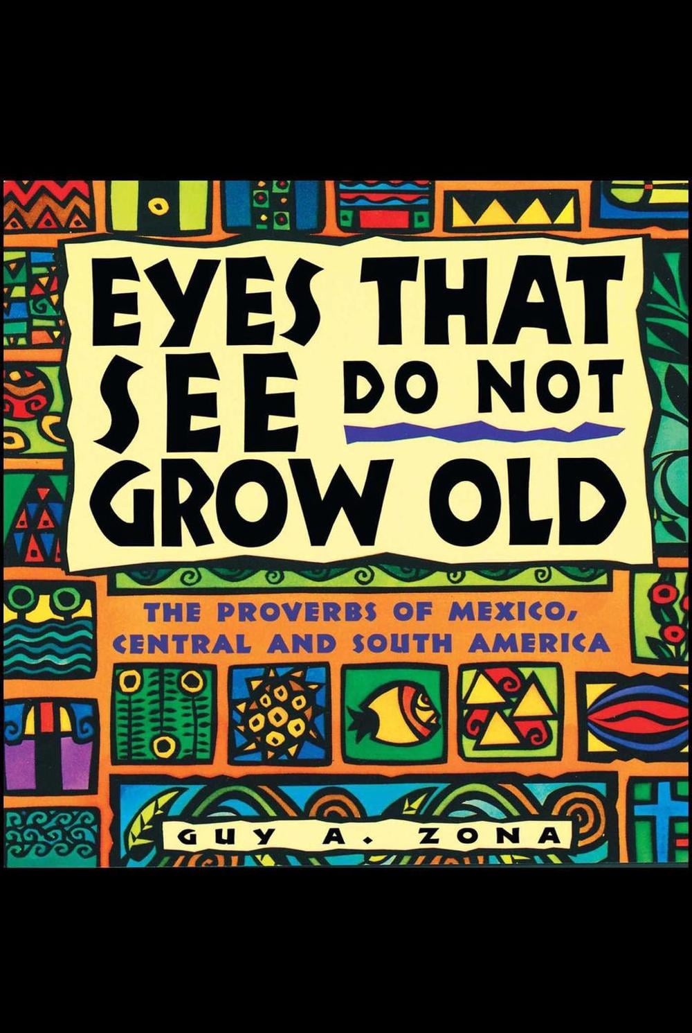 Eyes That See Do Not Grow Old by Guy Zona - ISBN: 9780684800189