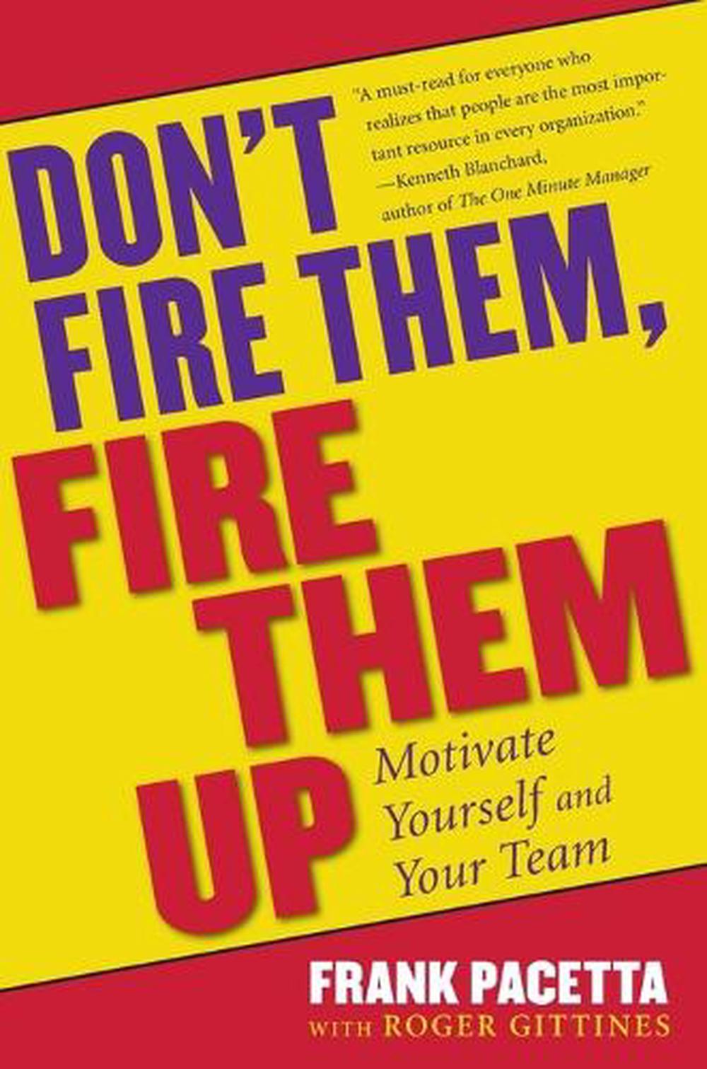 Don't Fire Them, Fire Them Up by Frank Pacetta - ISBN: 9780684800509
