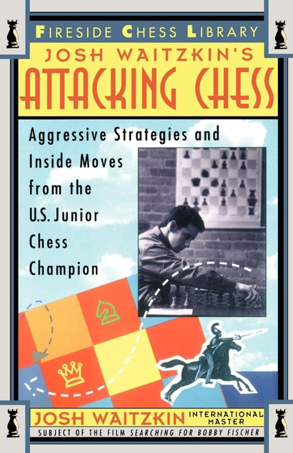 Attacking Chess by Josh Waitzkin - ISBN: 9780684802503