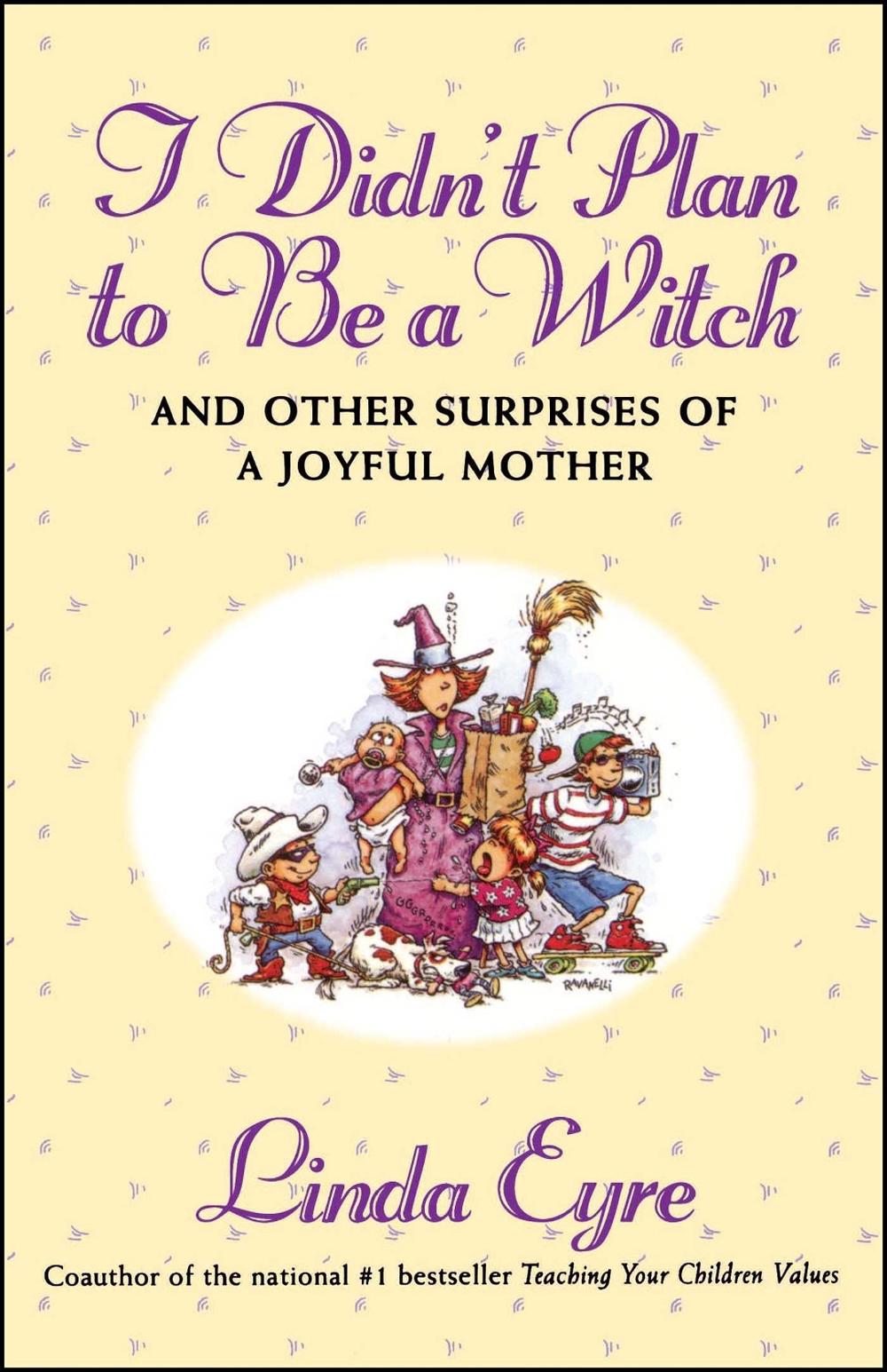 I Didn'T Plan To Be A Witch by Linda Eyre - ISBN: 9780684807850
