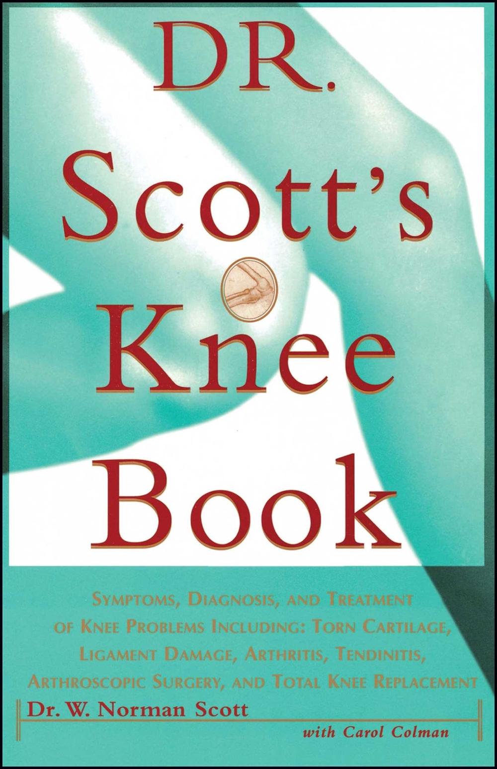 Dr. Scott's Knee Book by Dr W. Norman Scott - ISBN: 9780684811048