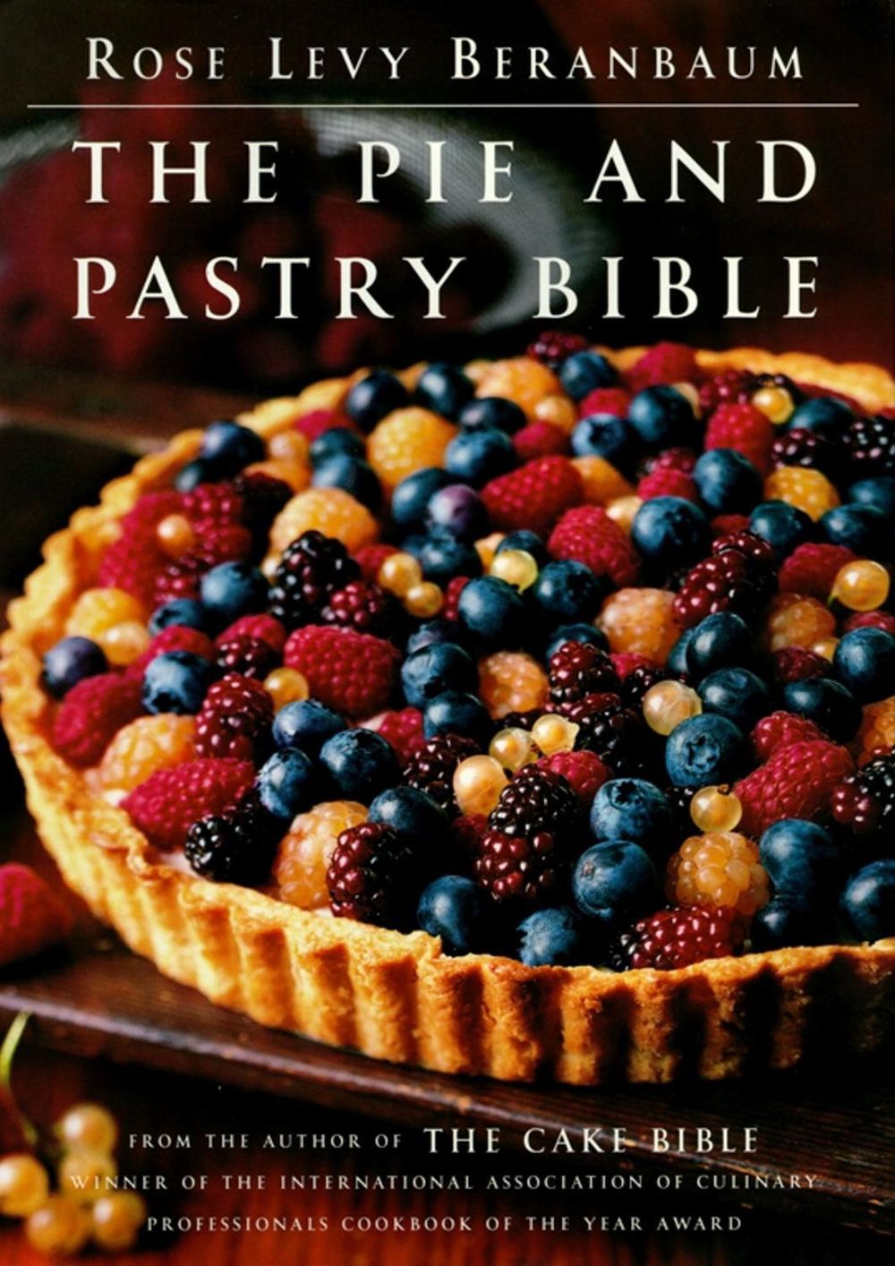 The Pie and Pastry Bible by Rose Levy Beranbaum - ISBN: 9780684813486