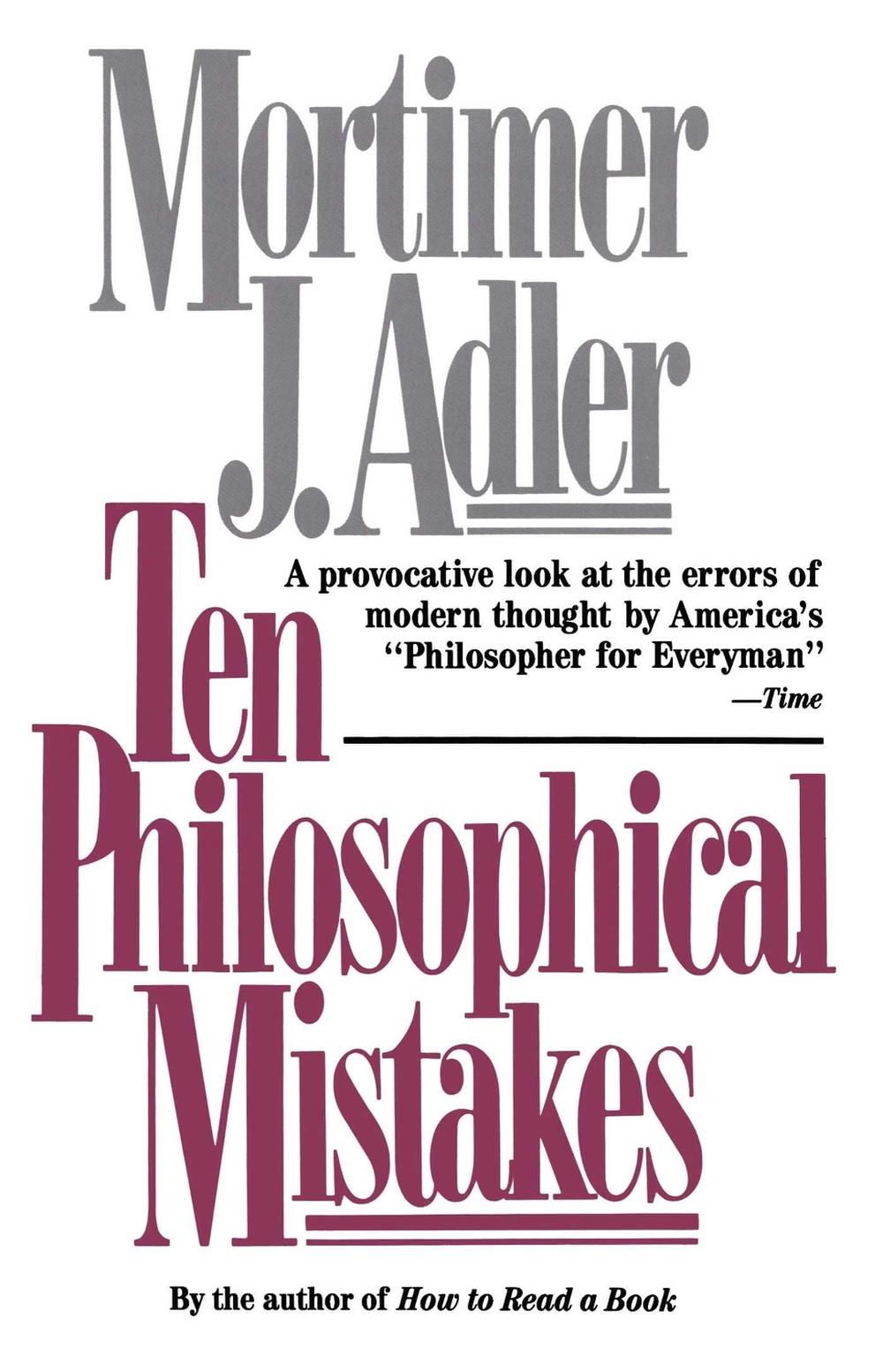 Ten Philosophical Mistakes by Mortimer J. Adler - ISBN: 9780684818689