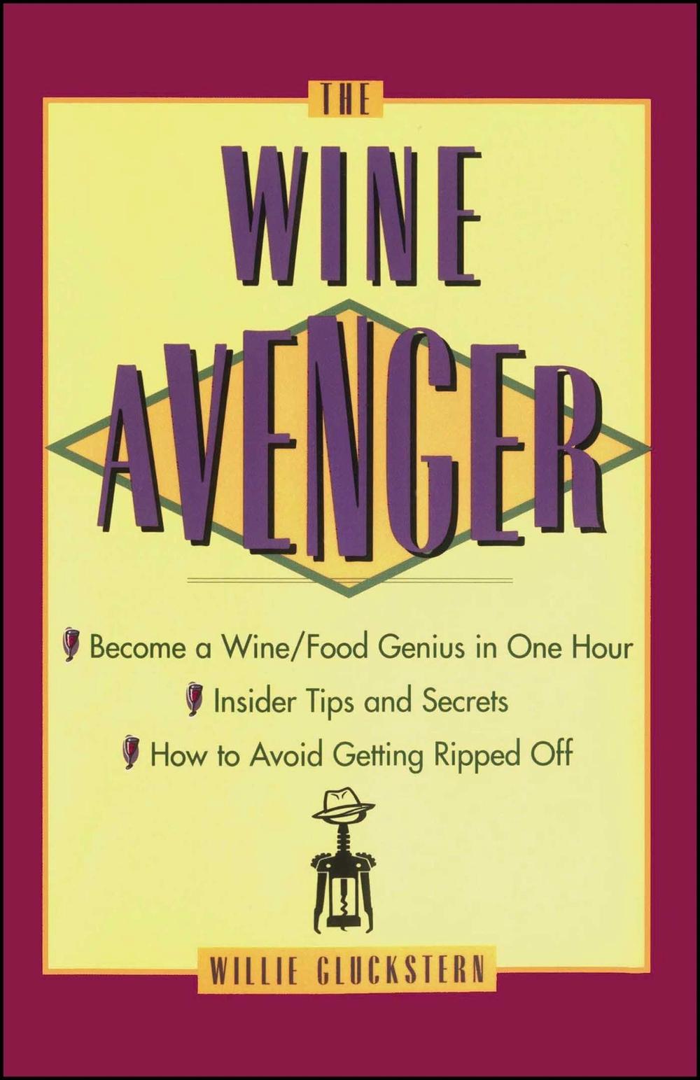 The Wine Avenger by Willie Gluckstern - ISBN: 9780684822570