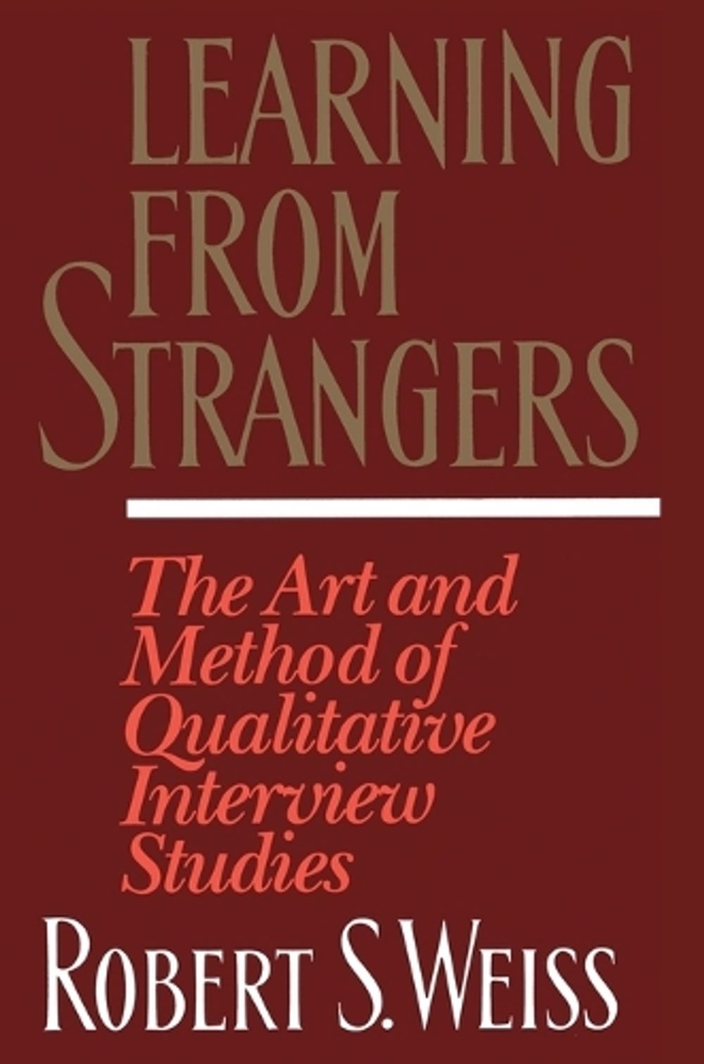 Learning From Strangers by Robert S. Weiss - ISBN: 9780684823126
