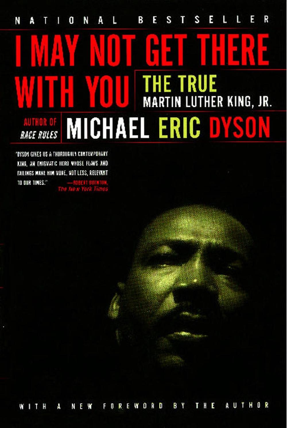 I May Not Get There with You: The True Martin Luther King Jr by Michael Eric Dyson - ISBN: 9780684830377