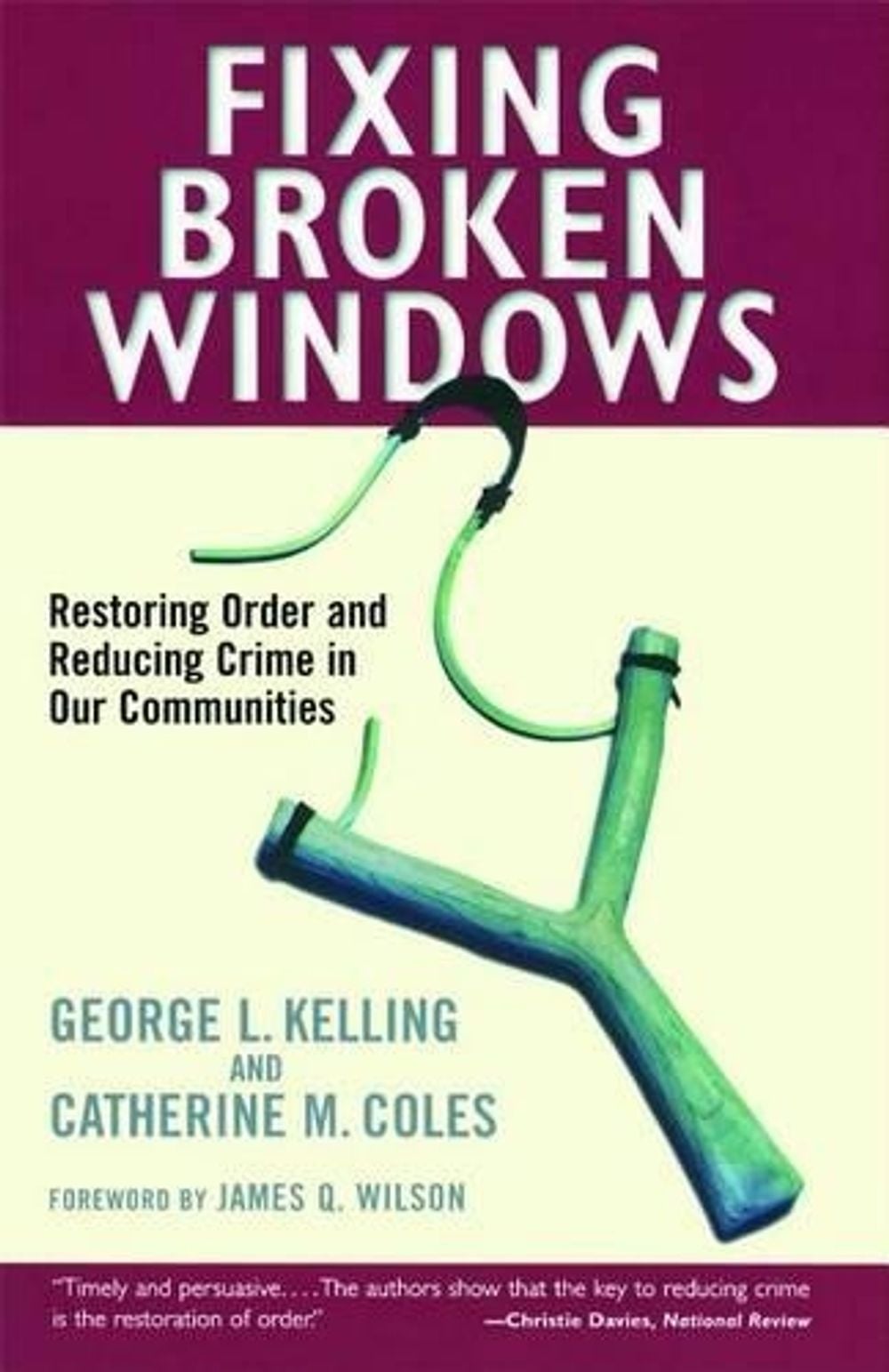Fixing Broken Windows by George L. Kelling - ISBN: 9780684837383