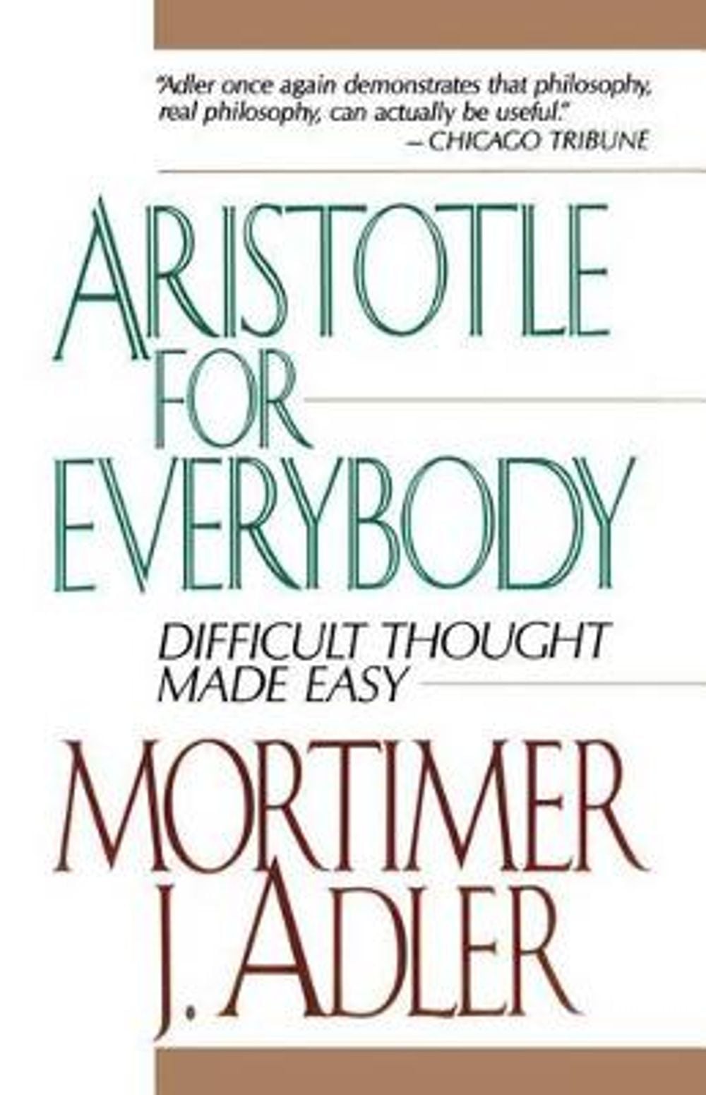Aristotle for Everybody by Mortimer J. Adler - ISBN: 9780684838236