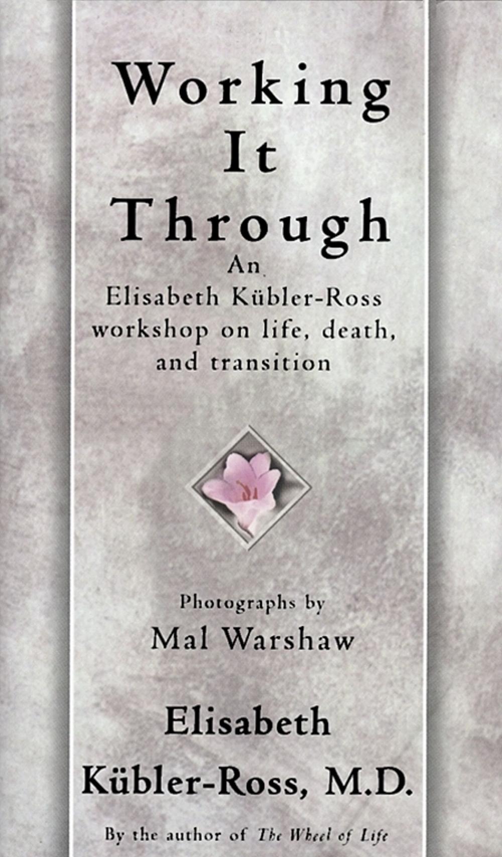 Working It Through by Elisabeth Kübler-Ross - ISBN: 9780684839424