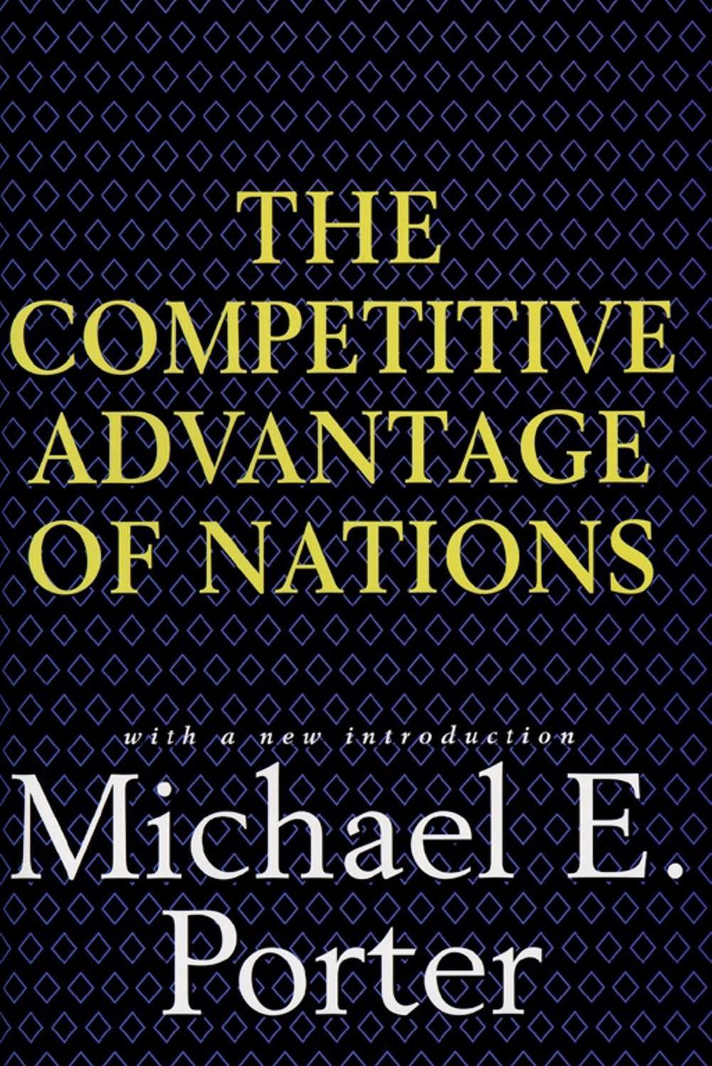 Competitive Advantage of Nations by Michael E. Porter - ISBN: 9780684841472