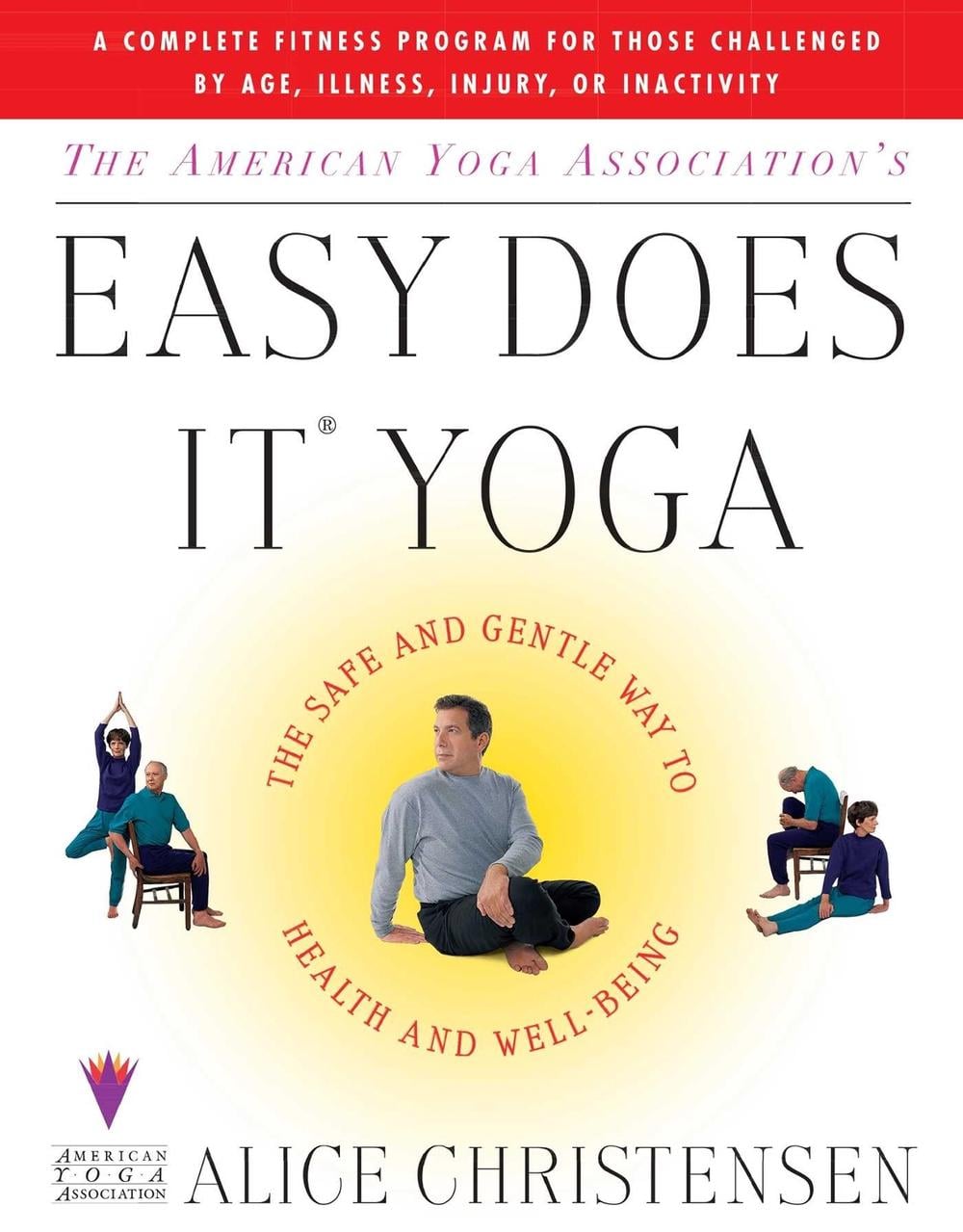 The American Yoga Associations Easy Does It Yoga: The Safe and Gentle Way to Health and Well Being by Alice Christensen - ISBN: 9780684848907